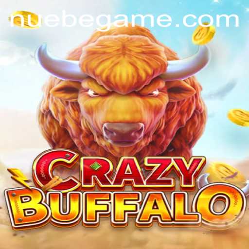 Unveiling the Thrills of CRAZYBUFFALO: A Guide to the Game Experience Enhanced by NUEBE