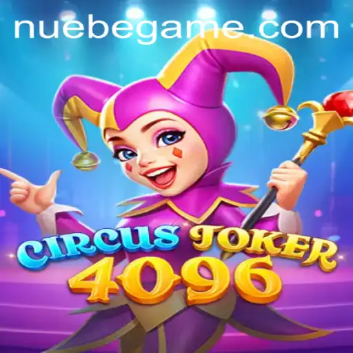 Discover the Exciting World of CircusJoker4096 and the Role of NUEBE