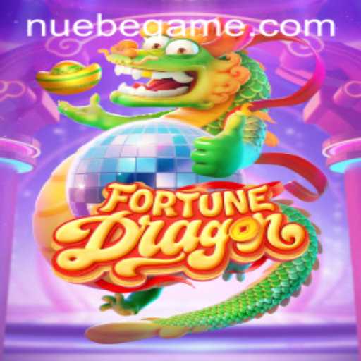 Unveiling FortuneDragon: NUEBE's Thrilling New Adventure