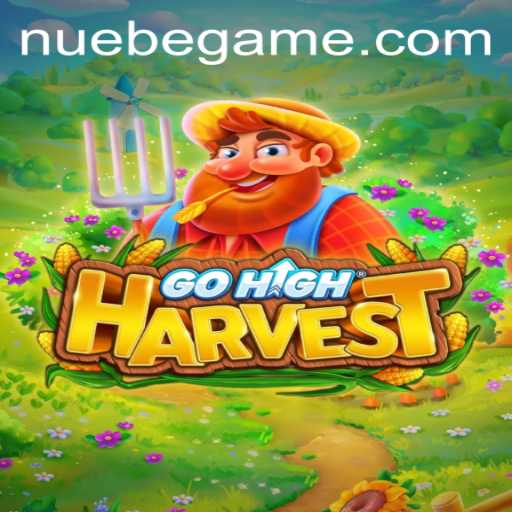 Discovering the Thrills of GoHighHarvest: A Journey into NUEBE's Latest Gaming Experience
