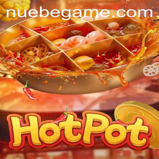 Hotpot: Exploring the Exciting World of NUEBE Gaming