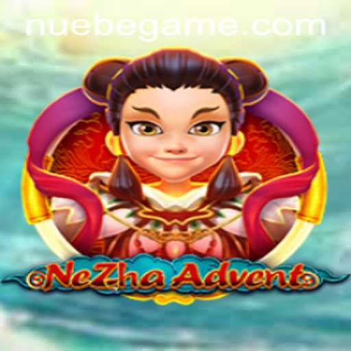 NeZhaAdvent: A Thrilling Fantasy Journey in the World of NUEBE