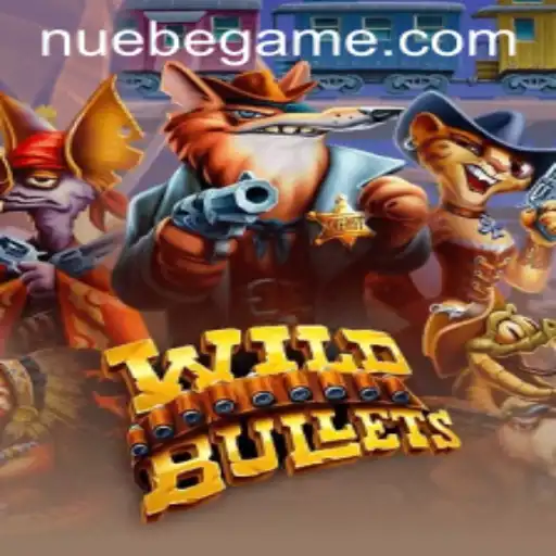 WildBullets: A Thrilling Dive Into NUEBE Gaming's Latest Sensation